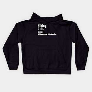 Hiking girl (noun) like a normal girl but cooler Kids Hoodie